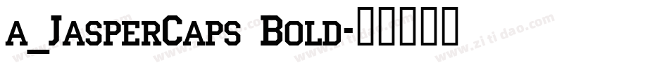a_JasperCaps Bold字体转换